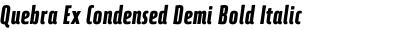 Quebra Ex Condensed Demi Bold Italic